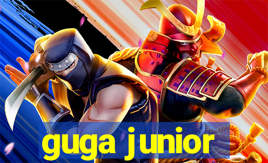 guga junior